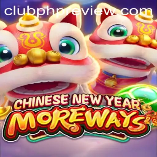 Discovering CHINESENEWYEARMOREWAYS: An Exciting Game Experience with CLUBPHP